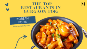 good restaurants in gurgaon, top restaurants in gurgaon, korean food near me, korean food, rice cakes